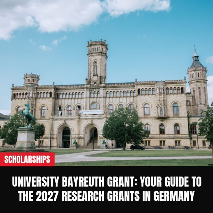University Bayreuth Grant: Your Guide to the 2027 Research Grants in Germany University Bayreuth Grant: Your Guide to the 2027 Research Grants in Germany